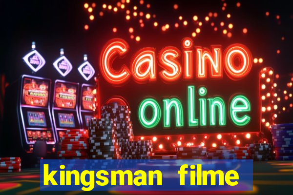 kingsman filme completo dublado superflix
